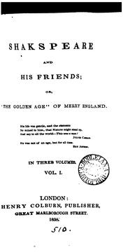 Cover of: Shakspeare and his friends; or, The golden age of Merry England [by R.F. Williams].