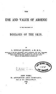 Cover of: The Use and value of arsenic in the treatment of diseases of the skin