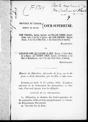 John O'Farrell, Esquire, advocate, and William Venner, Esquire, broker, both of the city of Quebec, and John Simpkins, Esquire, broker, of the city of New-York, in the United-States of America, plaintiffs vs. Alexandre-Réné Chaussegros de Léry, Esquire, of Sainte-Marie de la Beauce and Truman Coman, Esquire, of Pittsfield ... defendants by Alexandre Réné Chaussegros de Léry