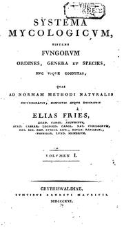 Cover of: Systema mycologicum, sistens fungorum ordines, genera et species