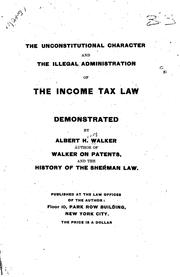 Cover of: Unconstitutional Character & the Illegal Administration of the Income Tax ...