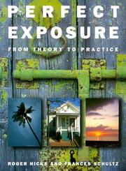 Cover of: Perfect Exposure: A Practical Guide for All Photographers