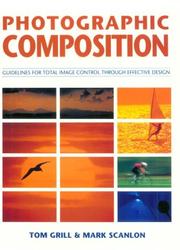 Cover of: Photographic Composition by Tom Grill, Mark Scanlon
