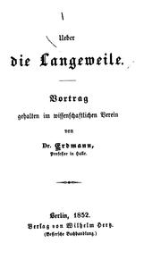 Cover of: Ueber die Langeweile: Vortrag gehalten im wissenschaftlichen Verein by Johann Eduard Erdmann
