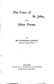 Cover of: The Voice of St. John,: And Other Poems. by William Wilberforce Newton