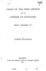 Cover of: Union of the Free Church with the Church of Scotland: what hinders it?