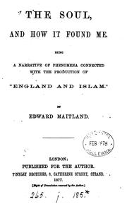 Cover of: The soul and how it found me, a narrative of phenomena connected with the production of 'England ... by Edward Maitland