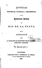 Cover of: Noticias históricas, políticas, y estadísticas de las provincias Unidas del Río de la plata: Con ...