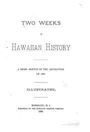 Two Weeks of Hawaiian History: A Brief Sketch of the Revolution of 1893 ... by [name missing]