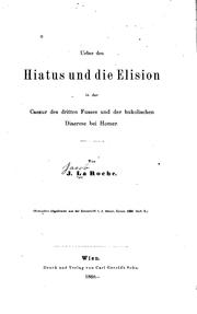 Cover of: Ueber den Hiatus und die Elision in der Caesur des dritten Fusses und der bukolischen Diacrese ...