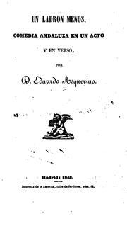 Cover of: Un LADRON menos: Comedia andaluza en un acto y en verso