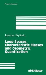 Loop spaces, characteristic classes, and geometric quantization by J.-L Brylinski