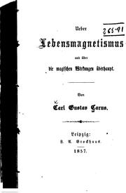 Cover of: Ueber Lebensmagnetismus und über die magischen Wirkungen überhaupt by Carl Gustav Carus