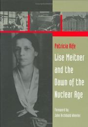 Cover of: Lise Meitner and the dawn of the nuclear age by Patricia Rife