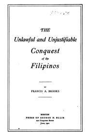 Cover of: The Unlawful and Unjustifiable Conquest of the Filipinos