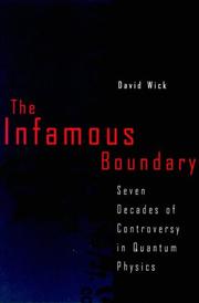 Cover of: The infamous boundary: seven decades of controversy in quantum physics