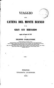 Cover of: Viaggio alla catena del Monte Bianco e al Gran San Bernardo ... 1849 by Filippo Parlatore