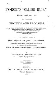 Cover of: Toronto "called Back," from 1892 to 1847: Its Wonderful Growth and Progress ... by Conyngham Crawford Taylor
