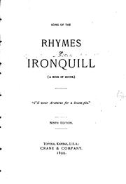 Cover of: Some of the Rhymes of Ironquill [pseud.]: (a Book of Moods) ...