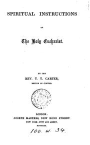 Cover of: Spiritual instructions on the holy eucharist by Thomas Thellusson Carter