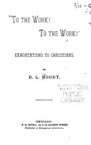 Cover of: "To the Work! To the Work!": Exhortations to Christians by Dwight Lyman Moody