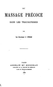 Du Massage precoce dans les traumatismes by Joseph Fege