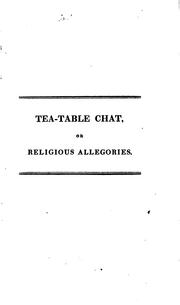 Cover of: Tea-table chat; or, Religious allegories told at the tea-table in a seminary for ladies by Robert Burnside