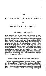 Cover of: The rudiments of knowledge, or, Third book of reading, for use in schools, and in private ...