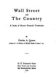 Cover of: Wall Street and the Country: A Study of Recent Financial Tendencies