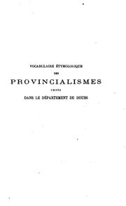 Cover of: Vocabulaire étymologique des provincialismes usités dans le département du Doubs by Charles Beauquier, Charles Beauquier