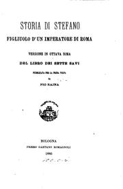 Cover of: Storia di Stefano, figliuolo d'un imperatore di Roma: versione in ottava rima del Libro dei ...