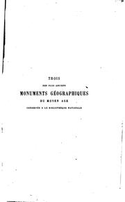 Cover of: Trois des plus anciens monuments géographiques du moyen age conservés à la ...