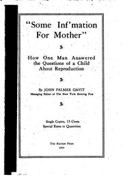 "Some Inf'mation for Mother": How One Man Answered the Questions of a Child .. by John Palmer Gavit