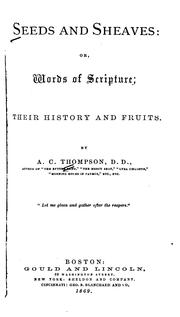 Cover of: Seeds and Sheaves: Or, Words of Scripture; Their History and Fruits