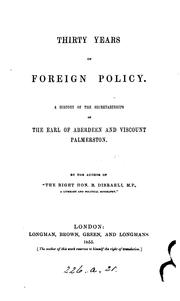 Cover of: Thirty years of foreign policy, a history of the secretaryships of the earl of Aberdeen and ...