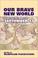 Cover of: Our Brave New World