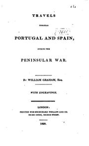 Cover of: Travels Through Portugal and Spain, During the Peninsular War by William Graham