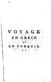 Cover of: Voyage en Grèce et en Turquie: fait par ordre de Louis XVI et avec l ...