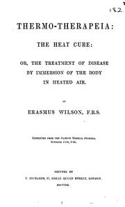 Cover of: Thermo-therapeia: the heat cure: or, The treatment of disease by immersion of the body in heated air