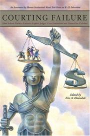 Cover of: Courting Failure: How School Finance Lawsuits Exploit Judges' Good Intentions And Harm Our Children (Koret Task Force on K-12 Education)