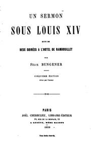 Cover of: Un sermon sous Louis XIV, suivi de Deux soirées l'hôtel de Rambouillet [mars ...