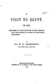 A Visit to Egypt in 1872: Described in Four Lectures to the Literary and Philosophical Society ... by William George Armstrong