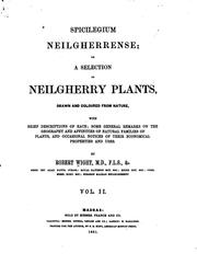 Cover of: Spicilegium Neilgherrense, Or, a Selection of Neilgherry Plants: Drawn and Coloured from Nature ...