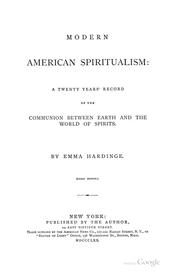 Cover of: Modern American Spiritualism: A Twenty Years' Record of the Communion Between Earth and the ...