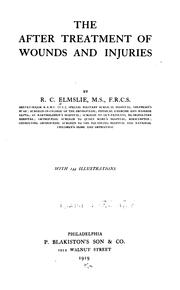 The After treatment of wounds and injuries by Reginald Cheyne Elmslie