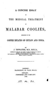 Cover of: A concise essay on the medical treatment of Malabar coolies employed on the coffee estates of ... by 