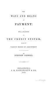 Cover of: The Ways and Means of Payment: A Full Analysis of the Credit System, with ... by Stephen Colwell