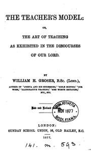 Cover of: The teacher's model and the model teacher; or, Thoughts on the educational aspect of our Lord's ...
