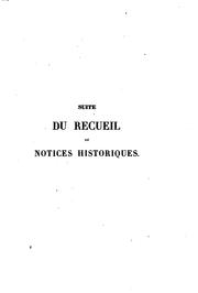 Cover of: Recueil de notices historiques lues dans les séances publiques de l'Académie royale des beaux ...