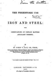 Cover of: The Prehistoric Use of Iron and Steel: With Observations on Certain Matters ... | 